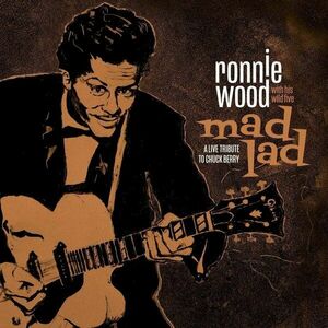 Ronnie Wood With His Wild Five - Mad Lad: A Live Tribute To Chuck Berry (LP) vyobraziť