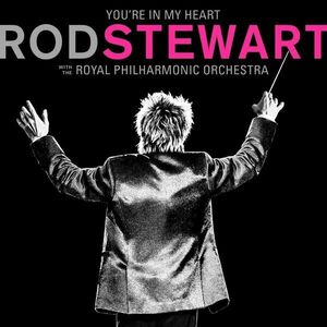 Rod Stewart - You're In My Heart: Rod Stewart (With The Royal Philharmonic Orchestra) (LP) vyobraziť