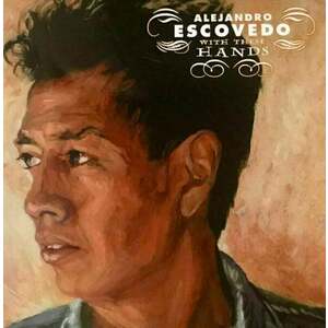 Alejandro Escovedo - With These Hands (2 LP) vyobraziť