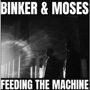 Binker and Moses - Feeding The Machine (LP) vyobraziť