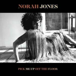 Norah Jones Pick Me Up Off The Floor (LP) vyobraziť