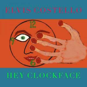 Elvis Costello - Hey Clockface (LP) vyobraziť