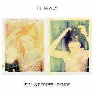 PJ Harvey - Is This Desire? - Demos (LP) vyobraziť