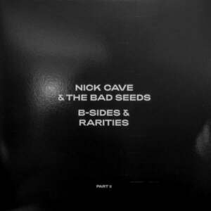 Nick Cave & The Bad Seeds - B-sides & Rarities: Part I & II (2 LP) vyobraziť
