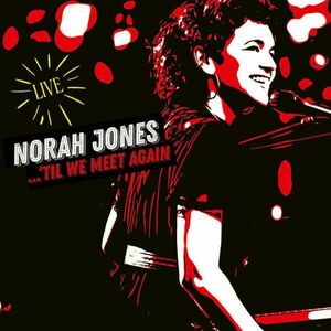 Norah Jones - ...'Til We Meet Again (2 LP) vyobraziť