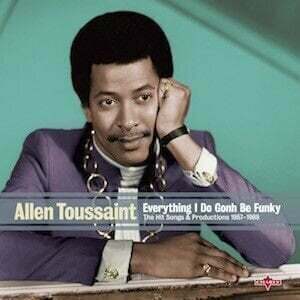 Allen Toussaint - Everything I Do Is Gonh Be Funky (180g) (LP) vyobraziť