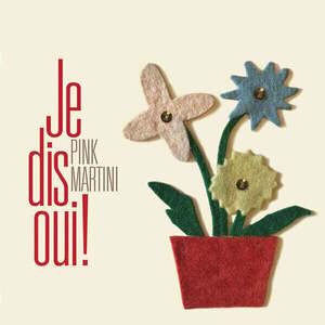 Pink Martini - Je Dis Oui! (Gatefold) (2 LP) vyobraziť