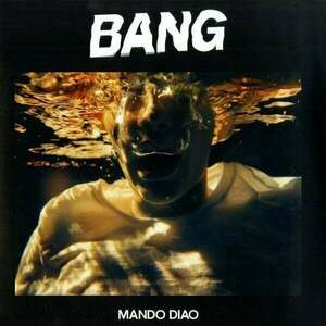Mando Diao - Bang (LP) vyobraziť