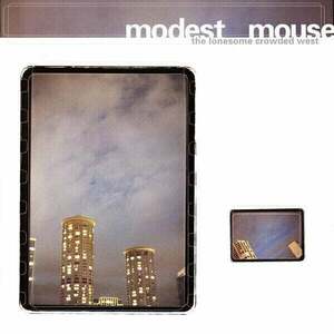 Modest Mouse - The Lonesome Crowded West (2 LP) (180g) vyobraziť