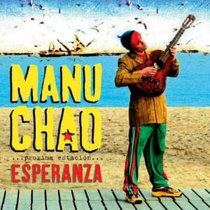 Manu Chao - ...Próxima Estación... Esperanza (Reissue) (2 LP + CD) vyobraziť