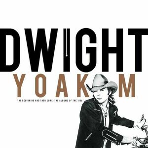 Dwight Yoakam - The Beginning And Then Some: The Albums Of The ‘80S (Rsd 2024) (4 CD) vyobraziť