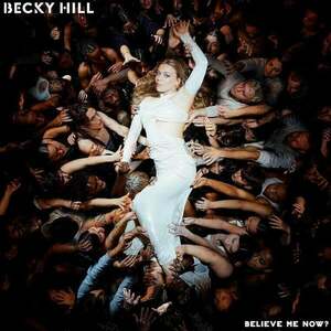 Becky Hill - Believe Me Now? (CD) vyobraziť