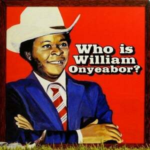 William Onyeabor - Who Is William Onyeabor? (3 LP) vyobraziť