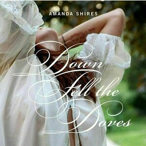 Amanda Shires - Down Fell Doves (LP) vyobraziť