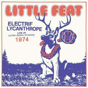 Little Feat - Electrif Lycanthrope - Live At Ultra-Sonic Studios, 1974 (2 LP) vyobraziť