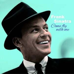 Frank Sinatra - Come Fly With Me (Blue Coloured) (LP) vyobraziť