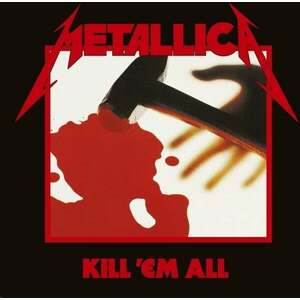 Metallica - Kill 'Em All (Reissue) (CD) vyobraziť