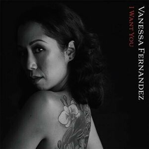 Vanessa Fernandez - I Want You (2 LP) (180g) (45 RPM) vyobraziť