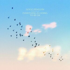 GoGo Penguin - Everything is Going To Be Ok (LP) vyobraziť