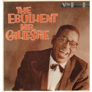 Dizzy Gillespie - The Ebullient Mr. Gillespie (Reissue) (LP) vyobraziť