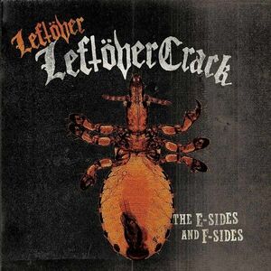 Leftover Crack - The E-Sides And F-Sides (2 LP) vyobraziť