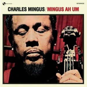 Charles Mingus - Mingus Ah Um (Limited Edition) (Reissue) (180g) (LP) vyobraziť