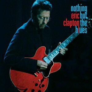 Eric Clapton - Nothing But The Blues (2 LP) vyobraziť