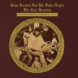 Gram Parsons - Last Roundup: Live From Bijou Cafe In Philadelphia - March 1973 (2 LP) vyobraziť