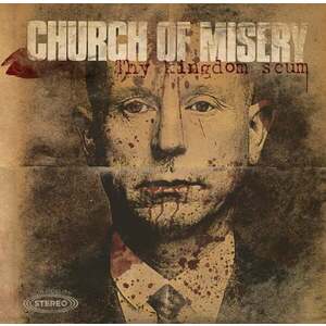 Church Of Misery - Thy Kingdom Scum (2 LP) vyobraziť