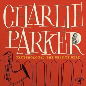 Charlie Parker - Ornithology: The Best Of Bird (LP) vyobraziť