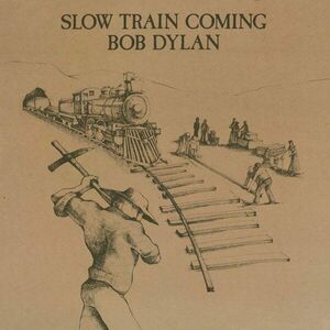 Bob Dylan Slow Train Coming (LP) vyobraziť