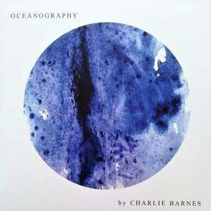 Charlie Barnes - Oceanography (LP + CD) vyobraziť