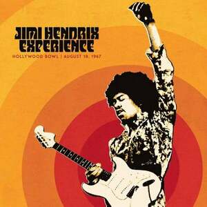 The Jimi Hendrix Experience - Jimi Hendrix Experience: Hollywood Bowl August 18, 1967 (LP) vyobraziť