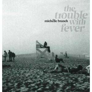 Michelle Branch - The Trouble With Fever (LP) vyobraziť