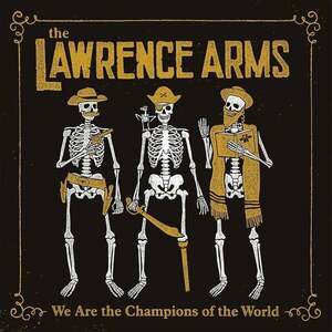 Lawrence Arms - We Are The Champions Of The World (2 LP) vyobraziť