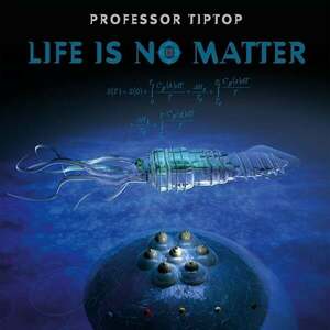 Professor Tip Top - Life Is No Matter (LP) vyobraziť