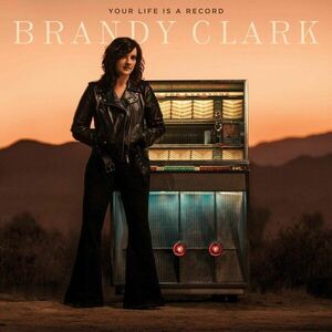 Brandy Clark - Your Life Is A Record (LP) vyobraziť