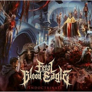 Fetal Blood Eagle - Indoctrinate (Blue Vinyl) (LP) vyobraziť