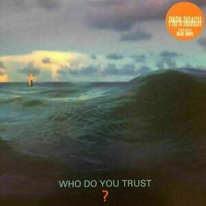 Papa Roach - Who Do You Trust? (LP) vyobraziť