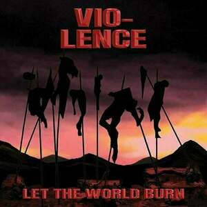 Vio-Lence - Let The World Burn (Limited Edition) (LP) vyobraziť