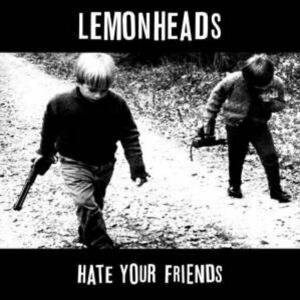 The Lemonheads - Hate Your Friends (Deluxe Edition) (LP) vyobraziť