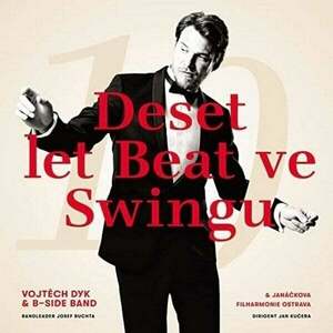 Vojtěch Dyk & B-Side Band - Deset let Beat ve Swingu (LP) vyobraziť