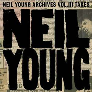 Neil Young - Neil Young Archives Vol. III Takes (2 LP) vyobraziť