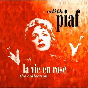 Edith Piaf - La Vie En Rose: The Collection (LP) vyobraziť