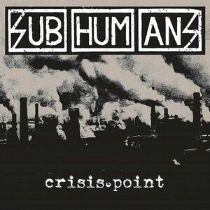 Subhumans - Crisis Point (LP) vyobraziť