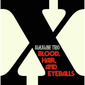 Alkaline Trio - Blood, Hair And Eyeballs (LP) vyobraziť