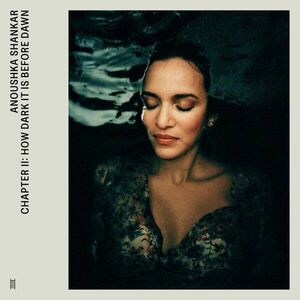 Anoushka Shankar - Chapter Ii: How Dark It Is Before Dawn (LP) vyobraziť