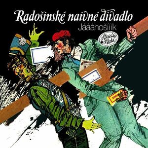 Radošinské Naivné Divadlo - Jááánošííík (LP) vyobraziť