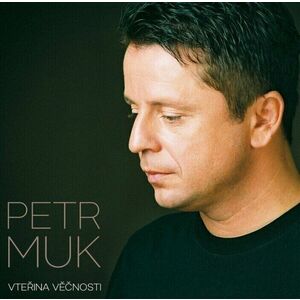 Petr Muk - Vteřina věčnosti (2 LP) vyobraziť