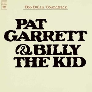 Bob Dylan Pat Garrett & Billy the Kid (LP) vyobraziť